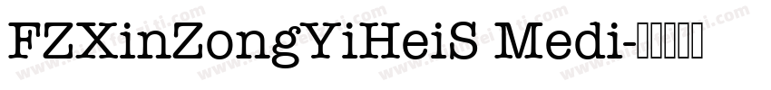 FZXinZongYiHeiS Medi字体转换